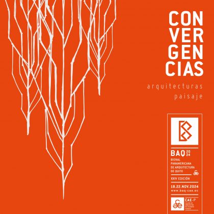 XXIV edición de la Bienal Panamericana de Arquitectura de Quito BAQ 2024